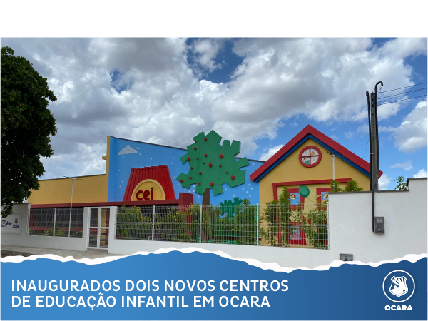 Inaugurados dois novos Centros de Educação Infantil em Ocara